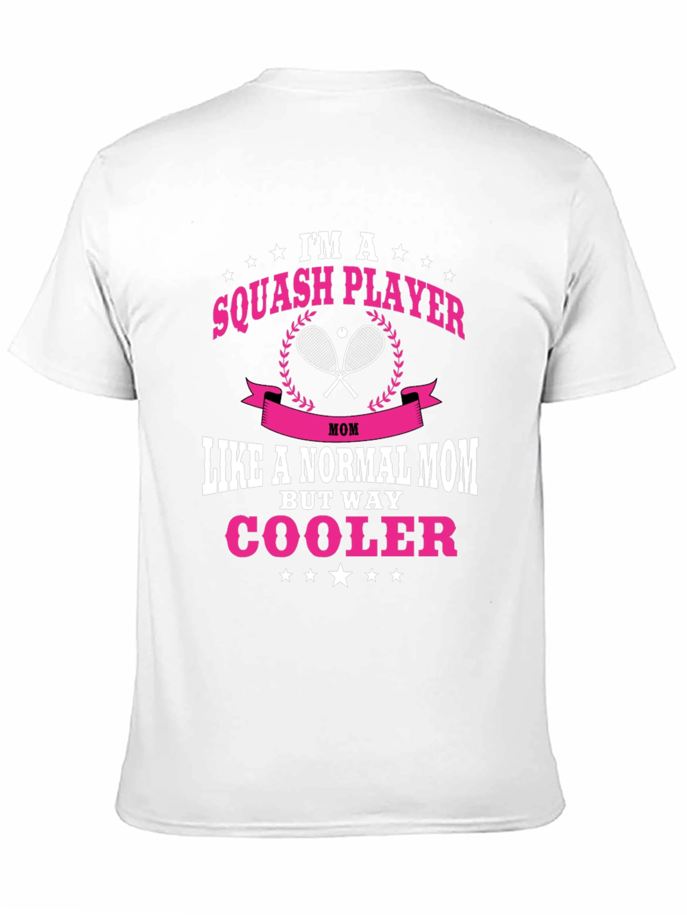 Squash Player Mom T-Shirt: Way Cooler!