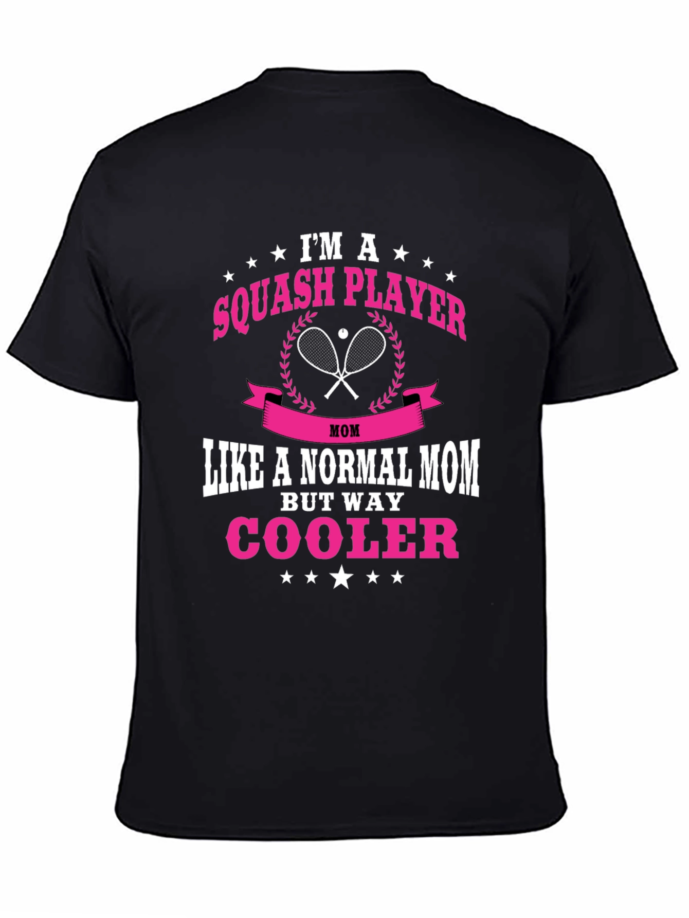 Squash Player Mom T-Shirt: Way Cooler!