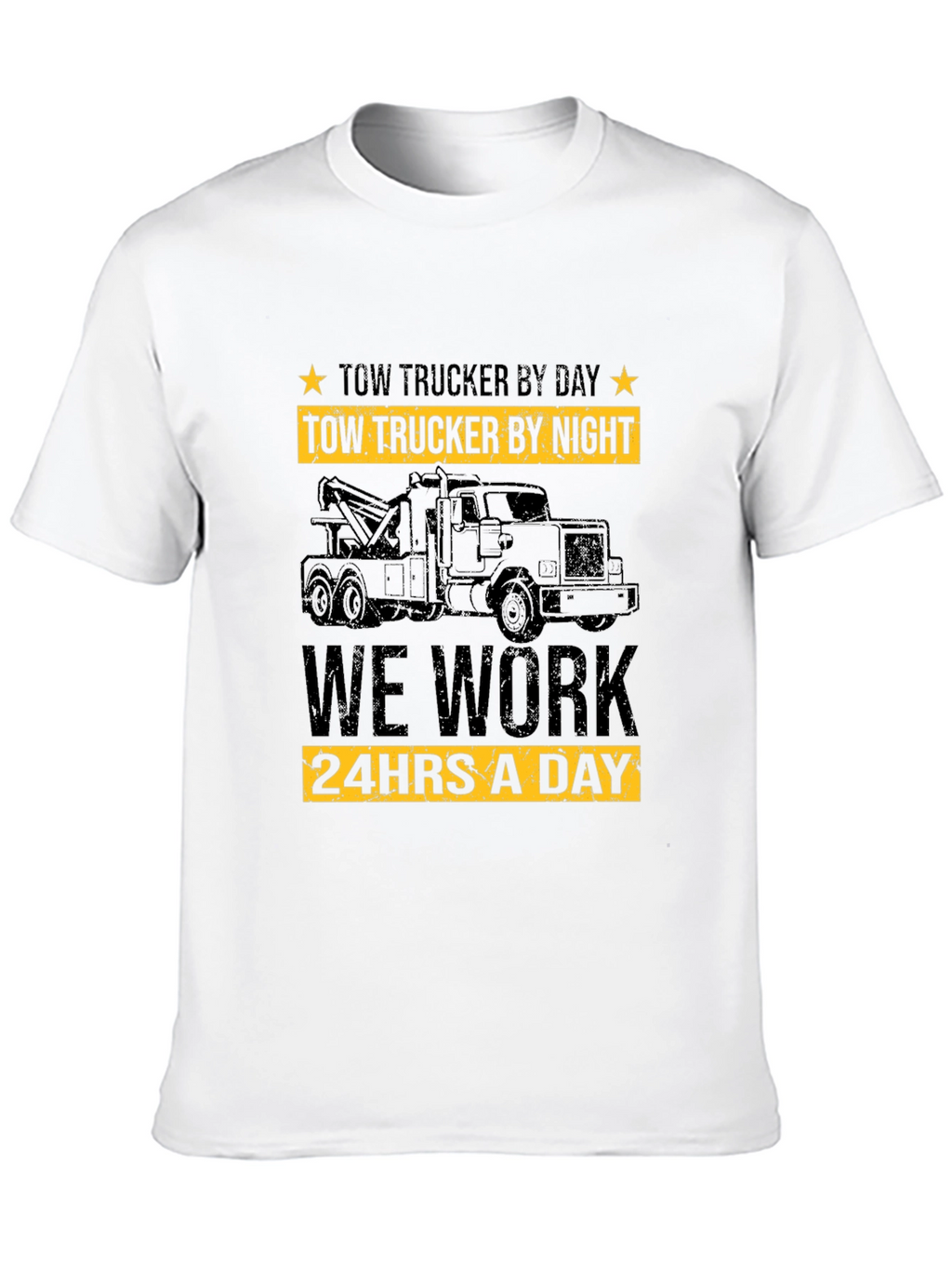 Tow Trucker By Day T-Shirt - 24/7 Work