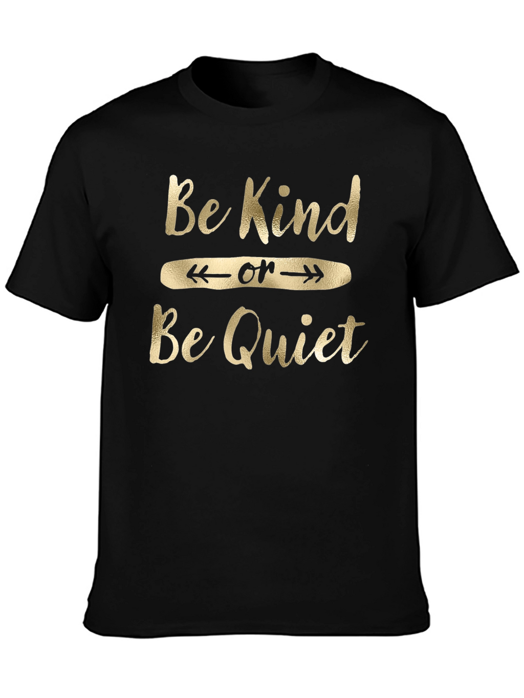 Be Kind or Be Quiet Graphic Tee