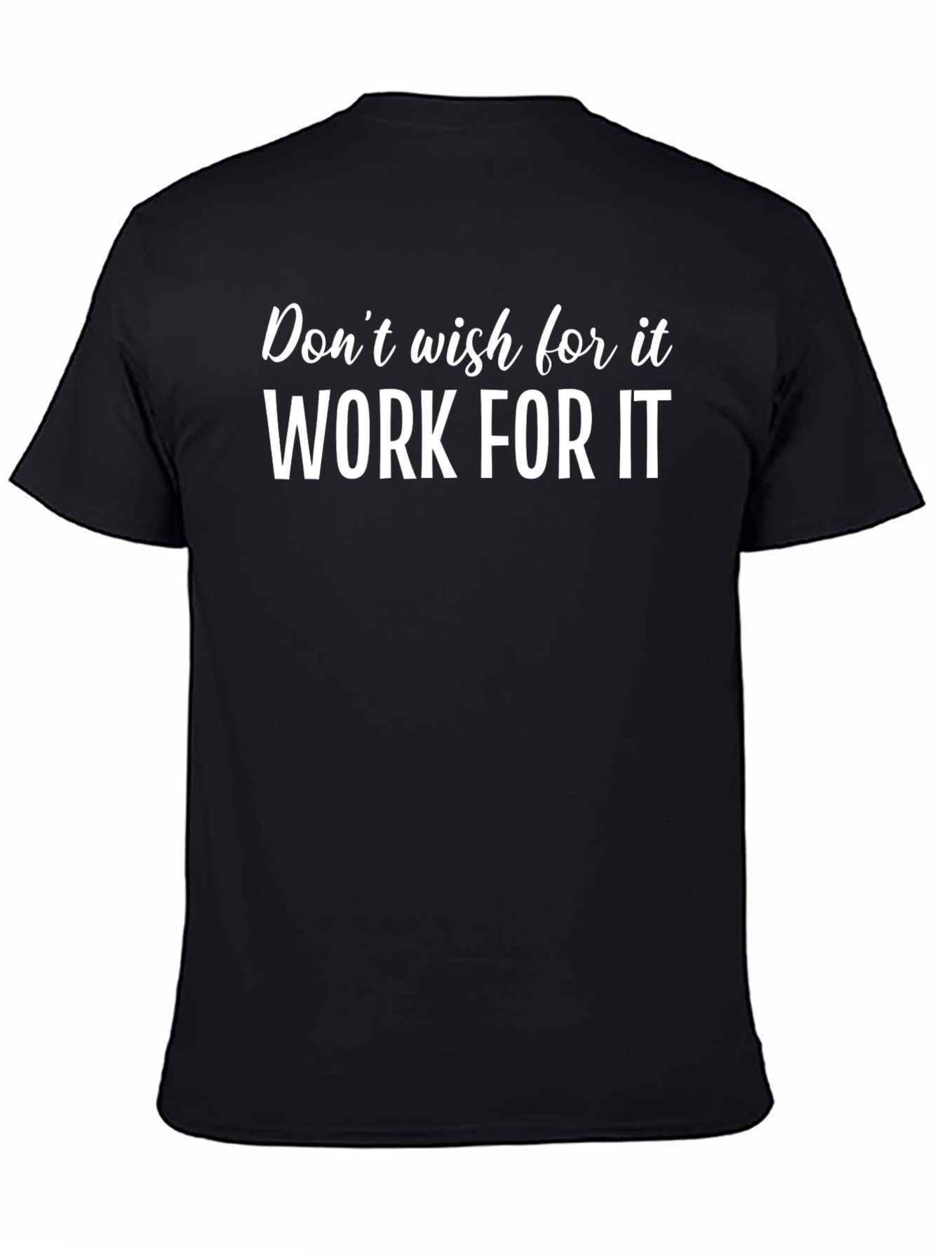 Motivational Work For It Black T-Shirt