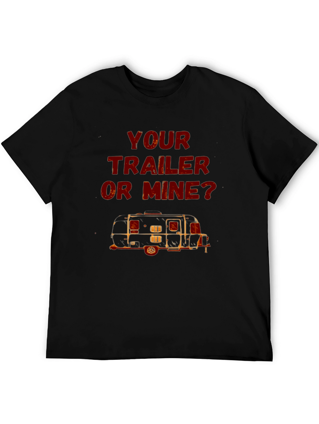 Your Trailer or Mine? Graphic T-Shirt