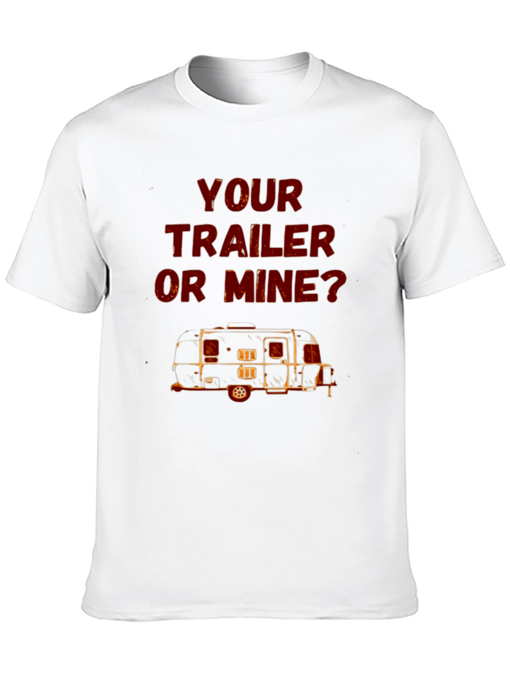 Your Trailer or Mine? Graphic T-Shirt