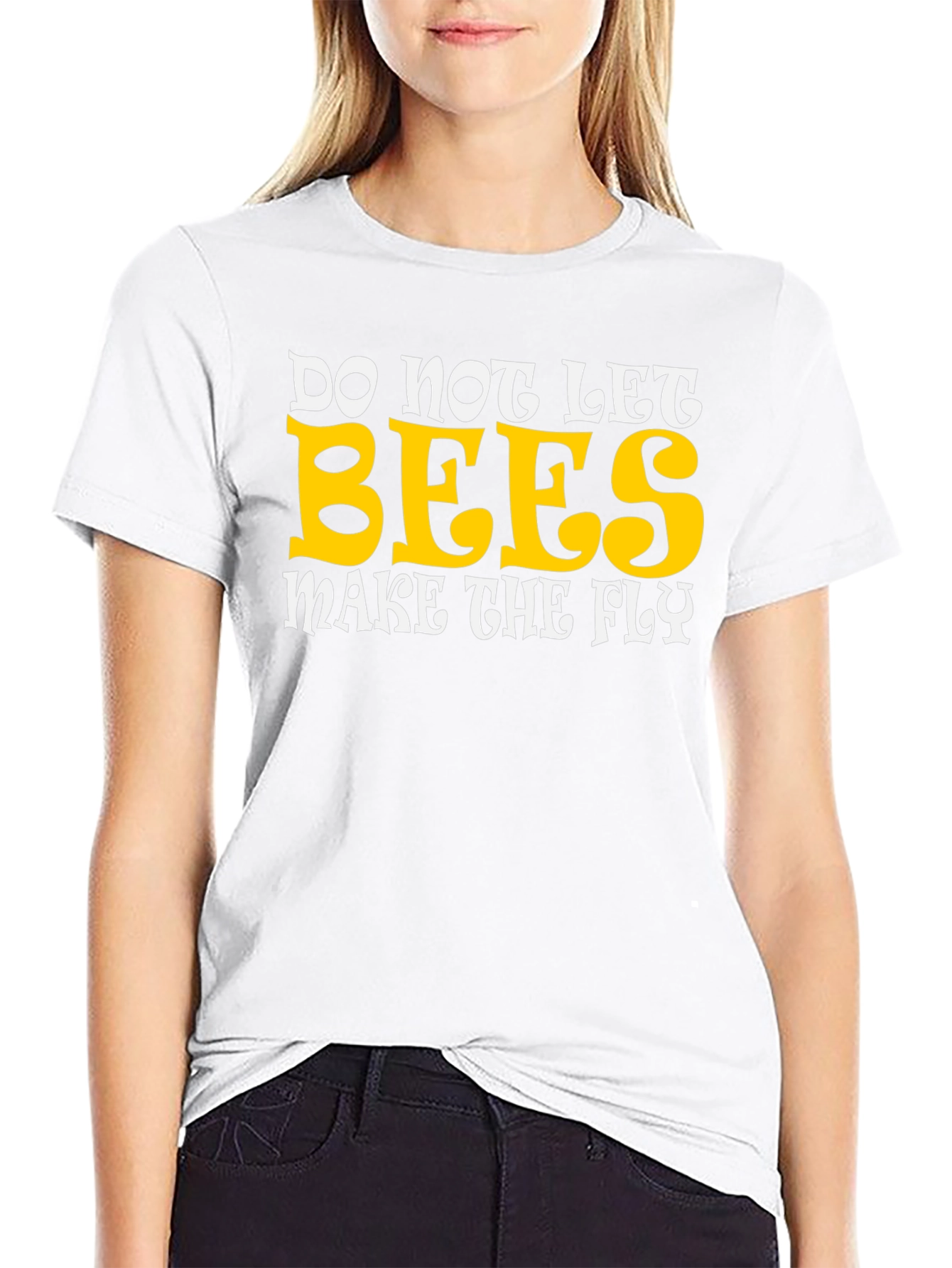 Do Not Let Bees Make The Fly Graphic T-Shirt