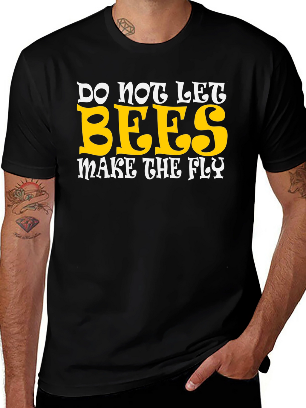 Do Not Let Bees Make The Fly Graphic T-Shirt