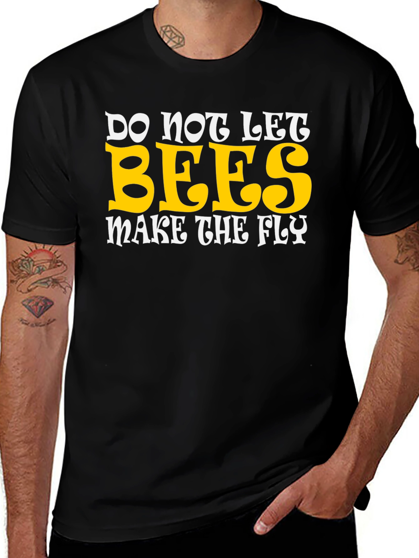 Do Not Let Bees Make The Fly Graphic T-Shirt