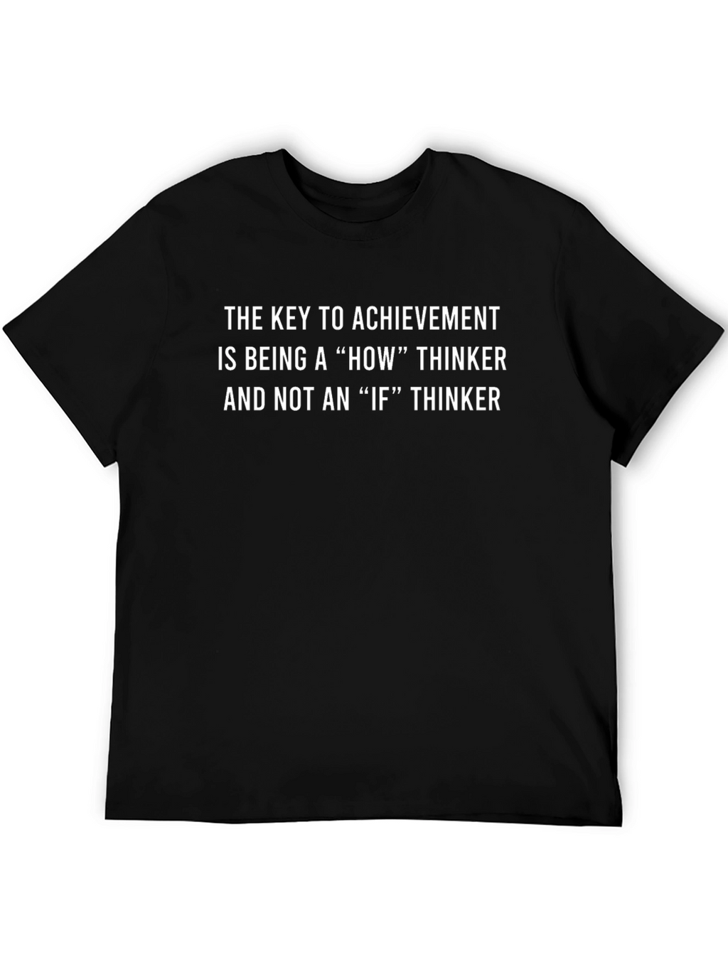 Achievement Thinker T-Shirt - How vs. If Mindset Tee