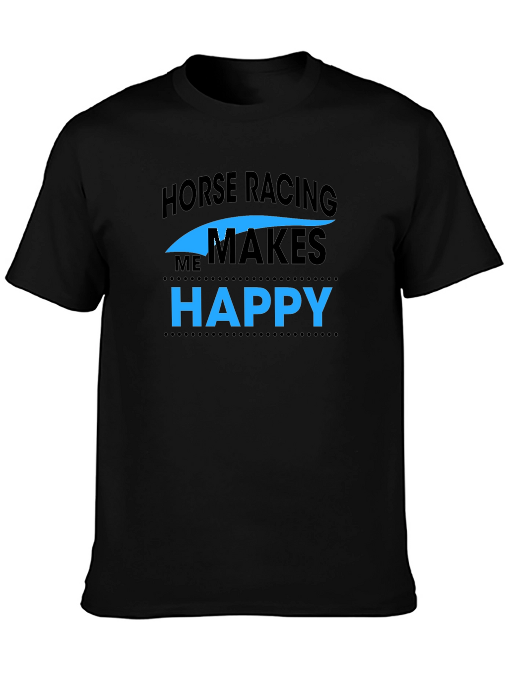 Horse Racing Makes Me Happy Black T-Shirt