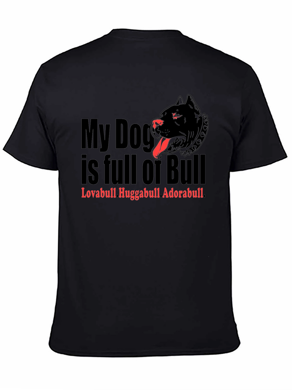 My Dog is Full of Bull T-Shirt