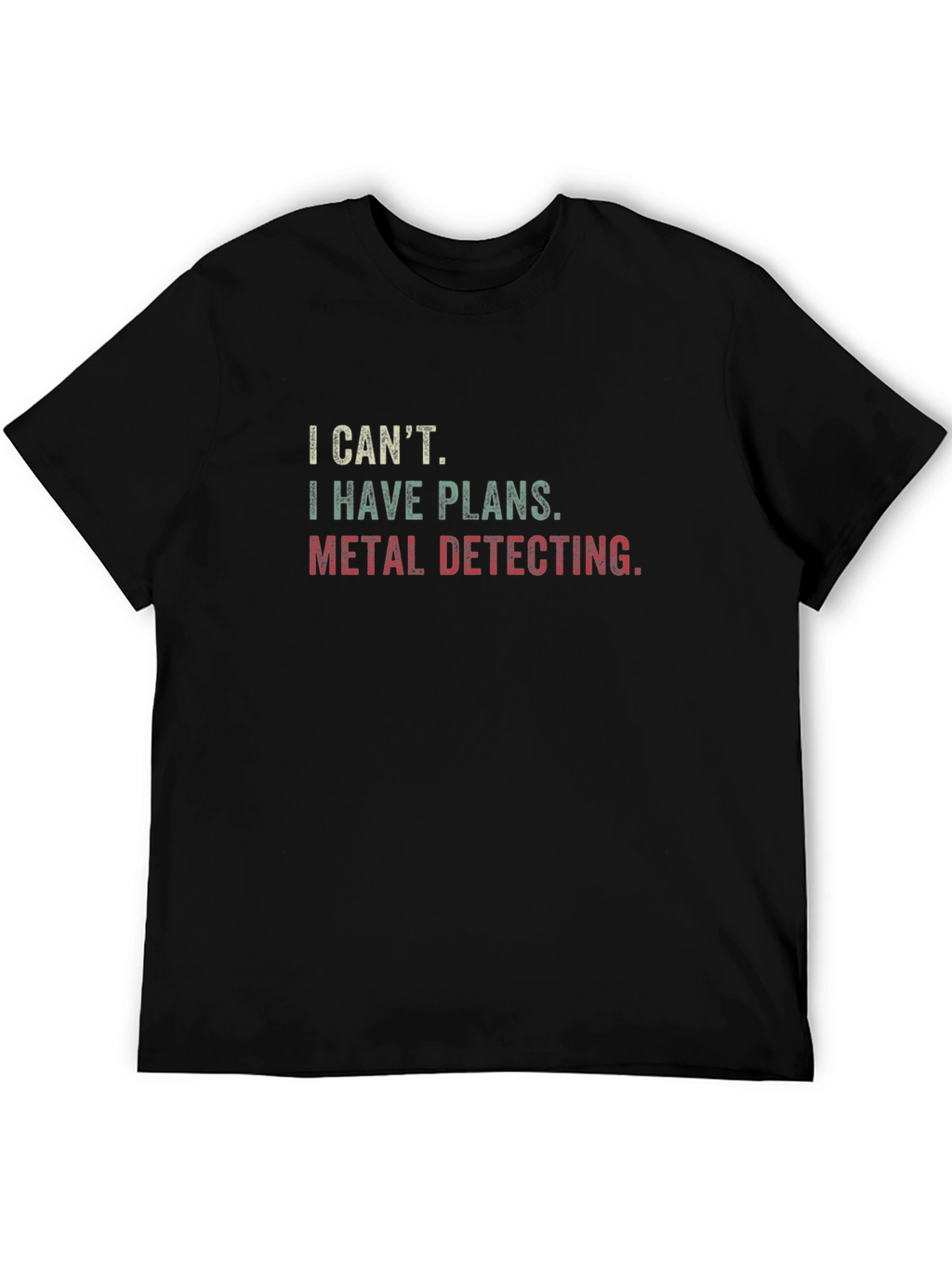 Metal Detecting Plans T-Shirt - Funny Hobby Tee