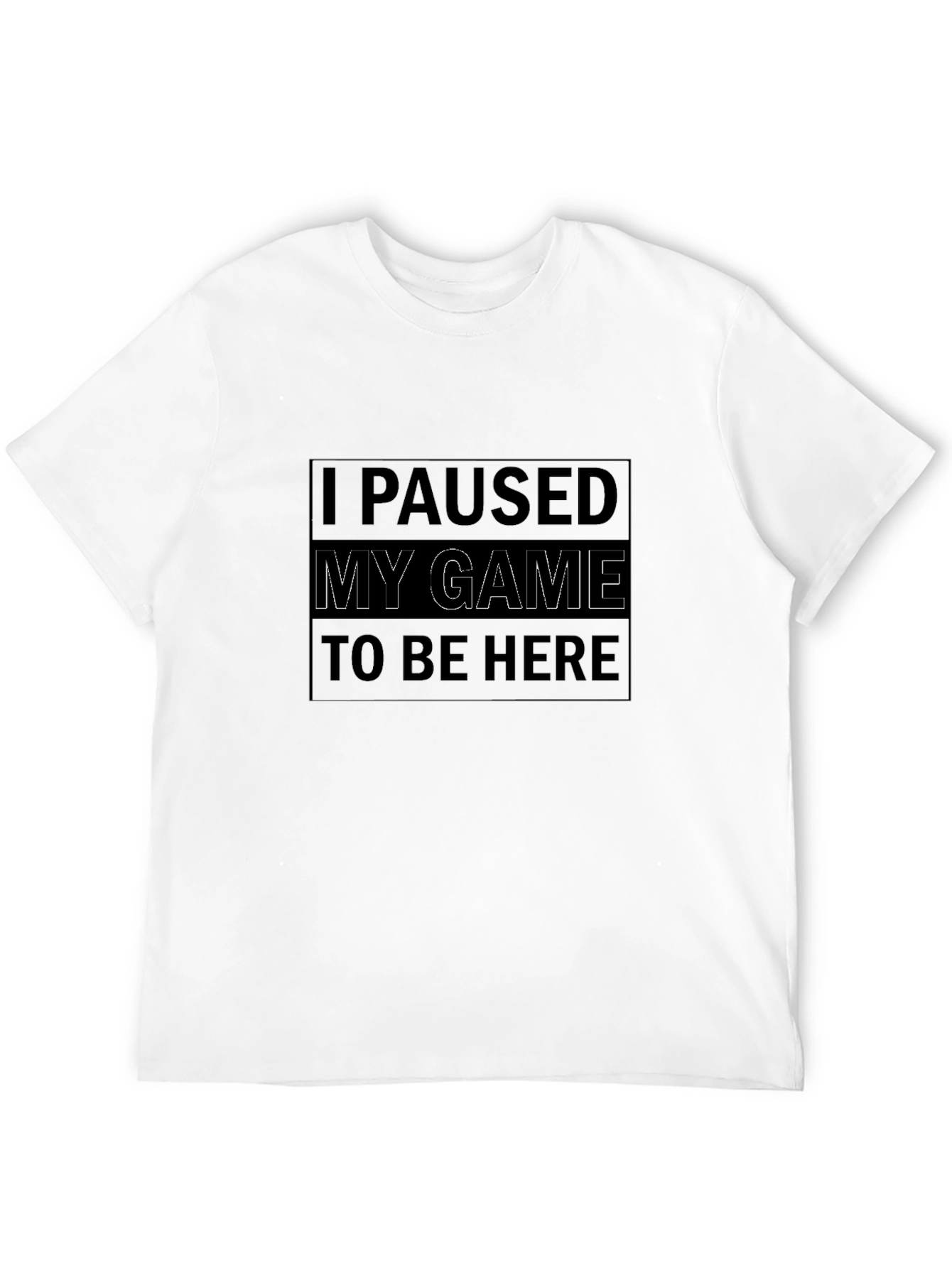 I Paused My Game T-Shirt - Gamer Tee