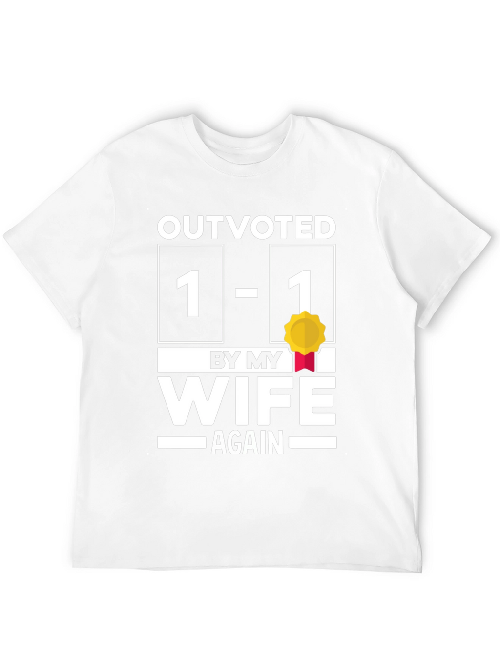 Outvoted by My Wife Funny Graphic T-Shirt