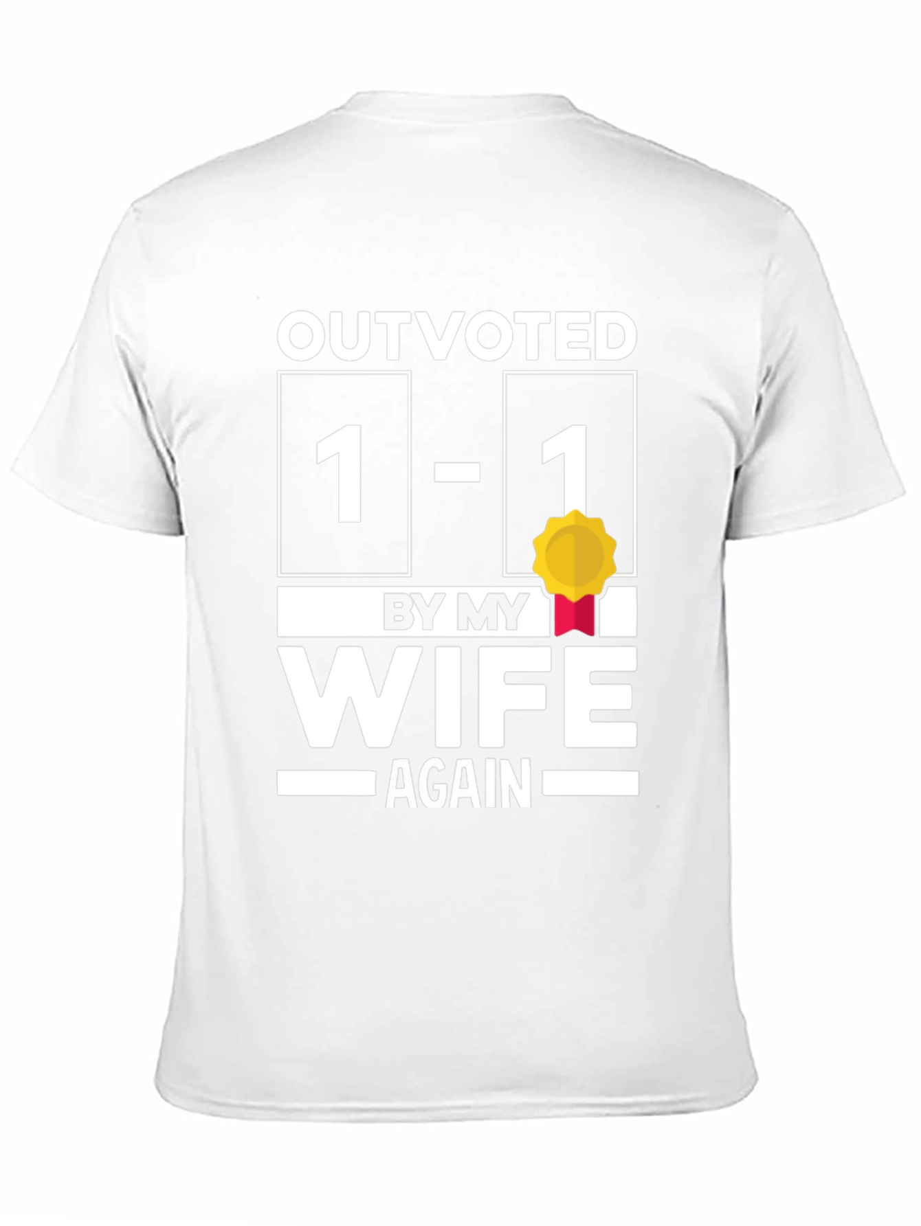 Outvoted by My Wife Funny Graphic T-Shirt