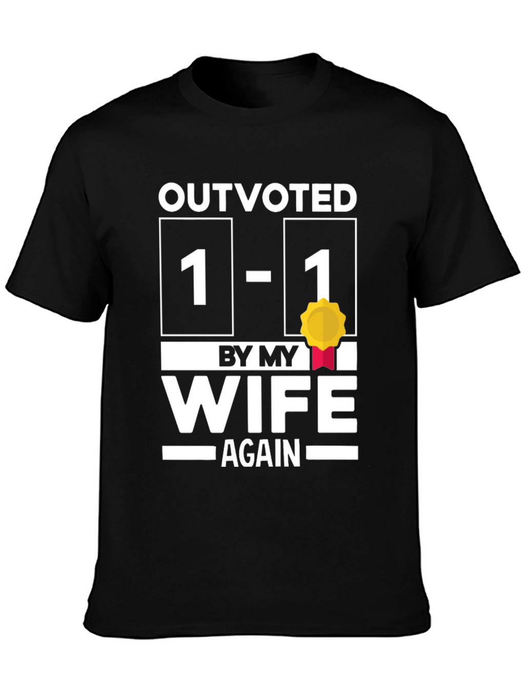 Outvoted by My Wife Funny Graphic T-Shirt