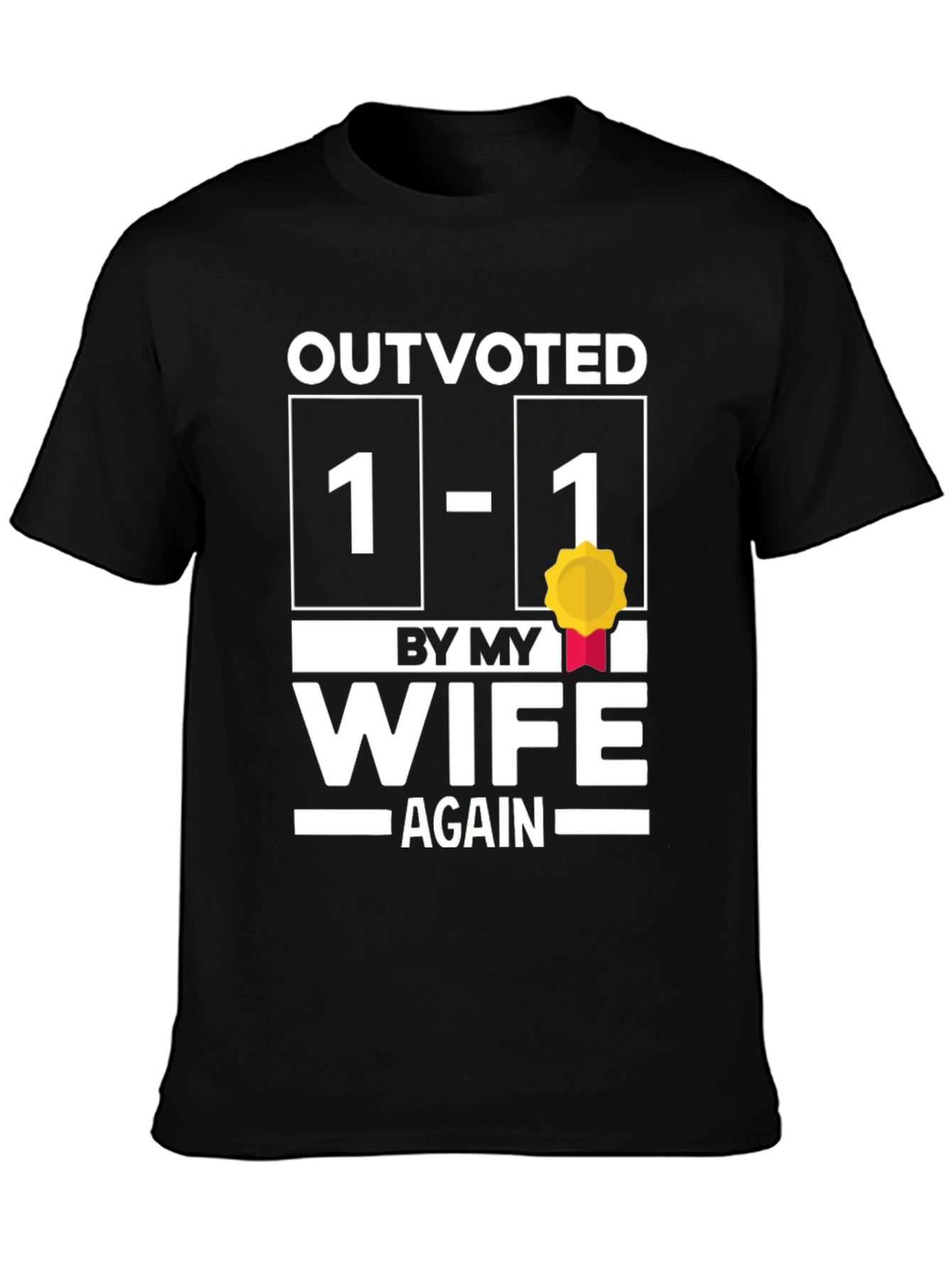 Outvoted by My Wife Funny Graphic T-Shirt
