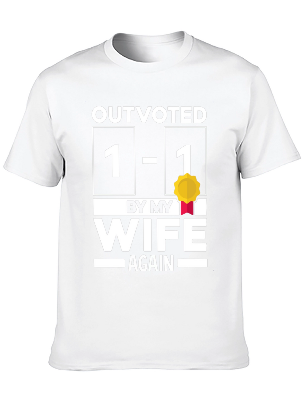 Outvoted by My Wife Funny Graphic T-Shirt