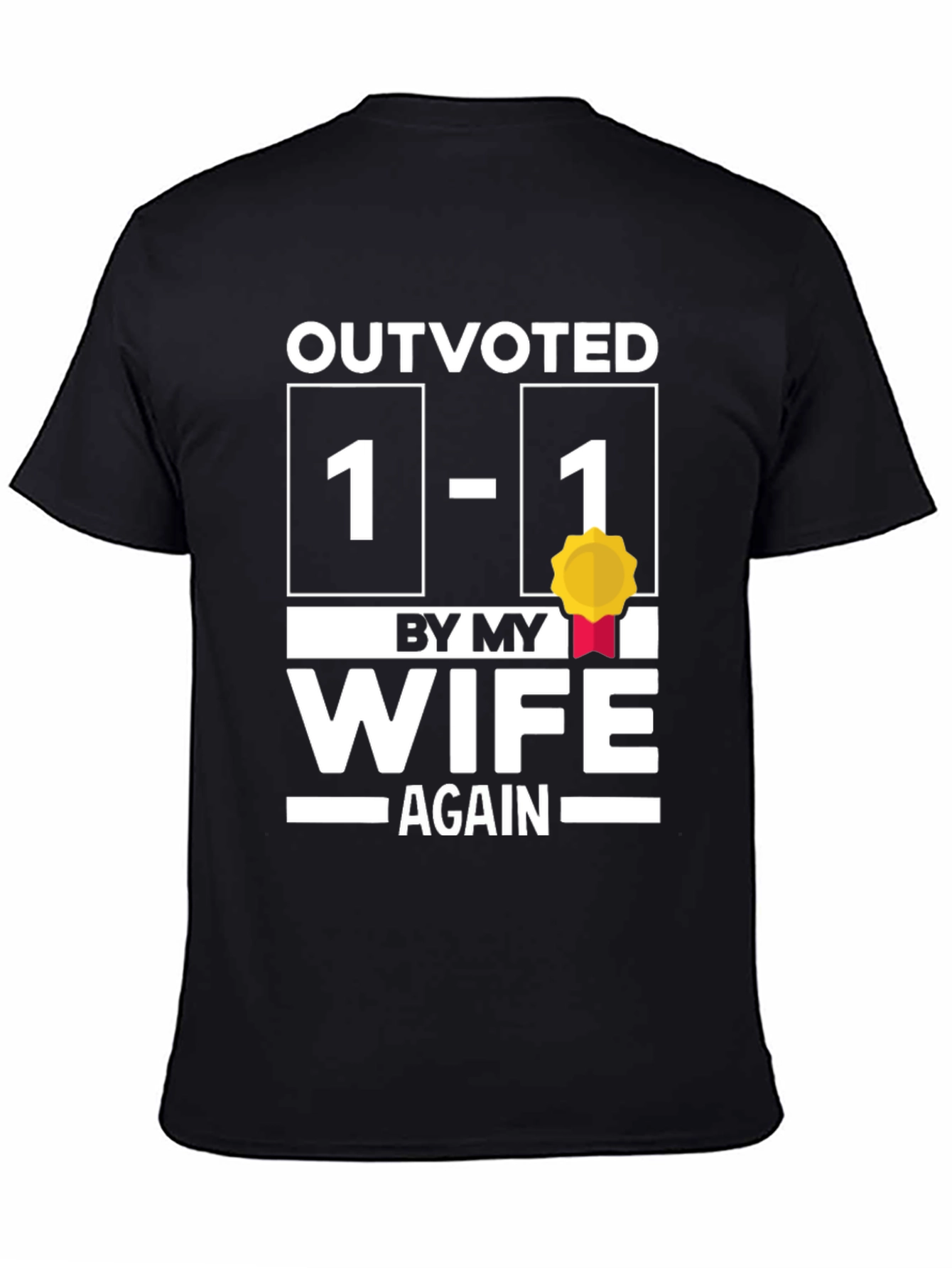 Outvoted by My Wife Funny Graphic T-Shirt