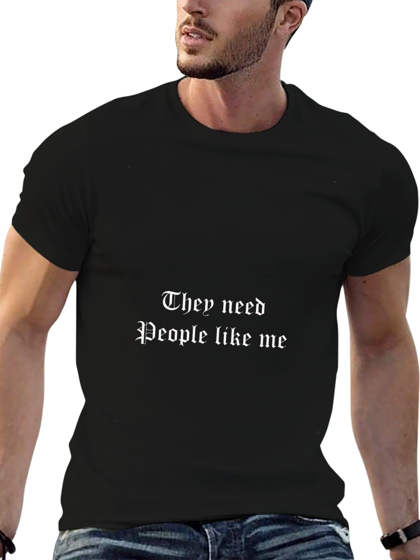 They Need People Like Me Black T-Shirt