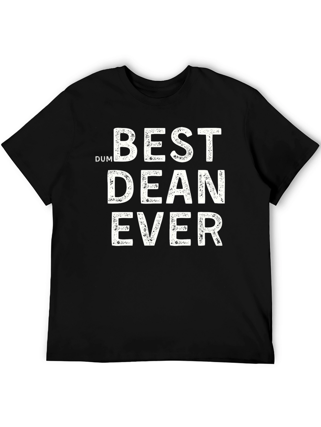Best Dean Ever T-Shirt