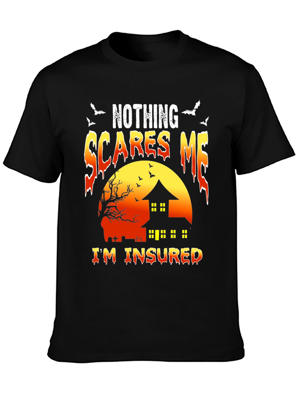 Nothing Scares Me Im Insured Halloween T-Shirt