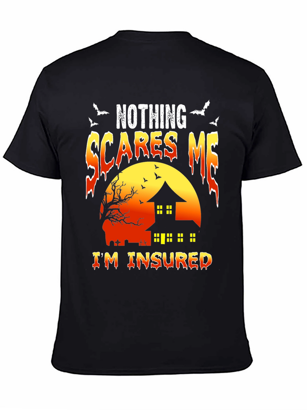 Nothing Scares Me Im Insured Halloween T-Shirt