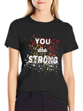 You Are Strong Graphic Print Crew Neck T-Shirt