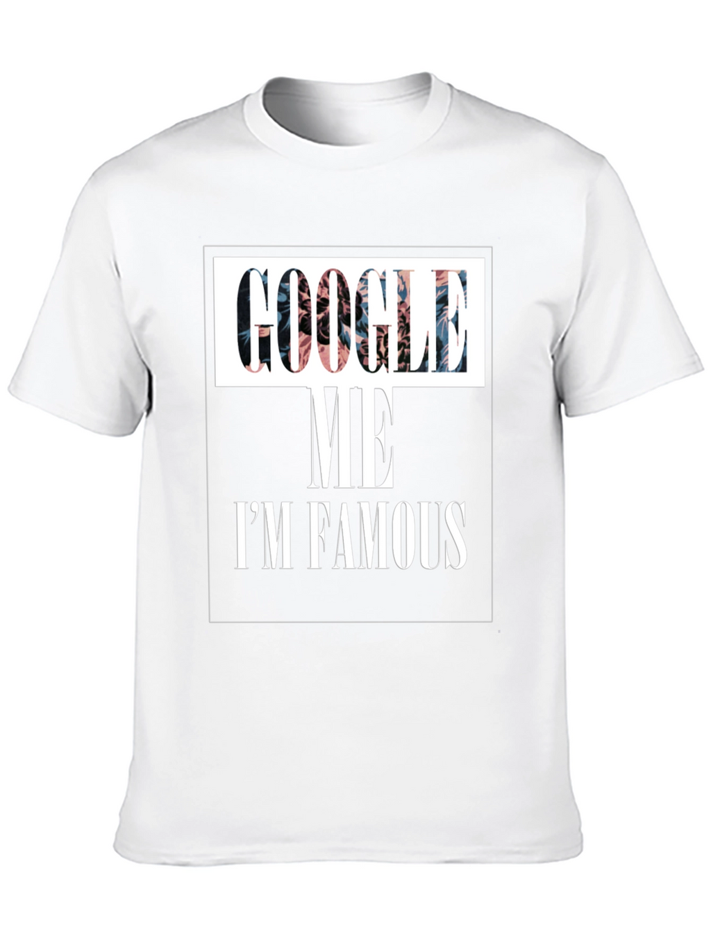 Google Me Im Famous T-Shirt Black