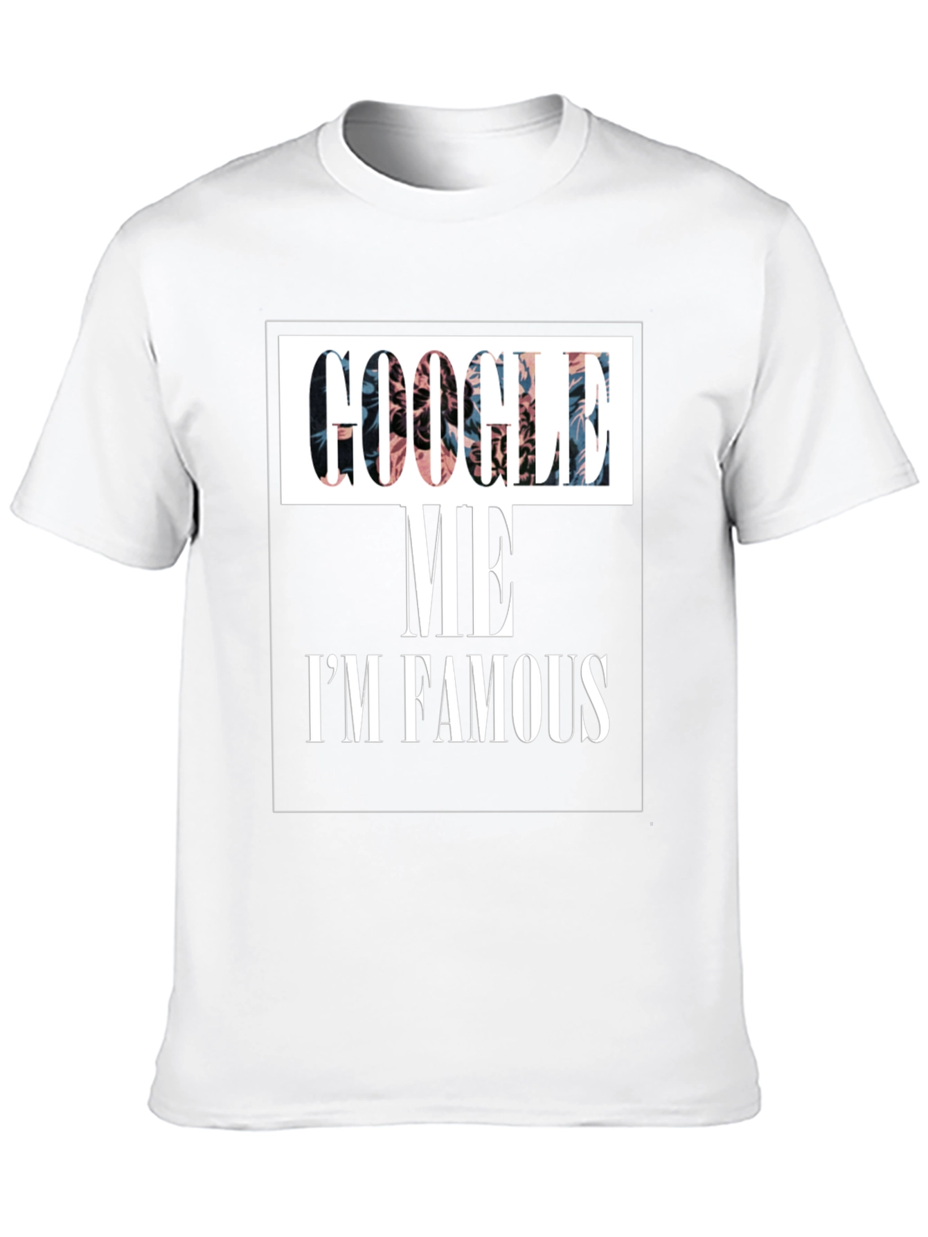 Google Me Im Famous T-Shirt Black
