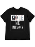 Google Me Im Famous T-Shirt Black
