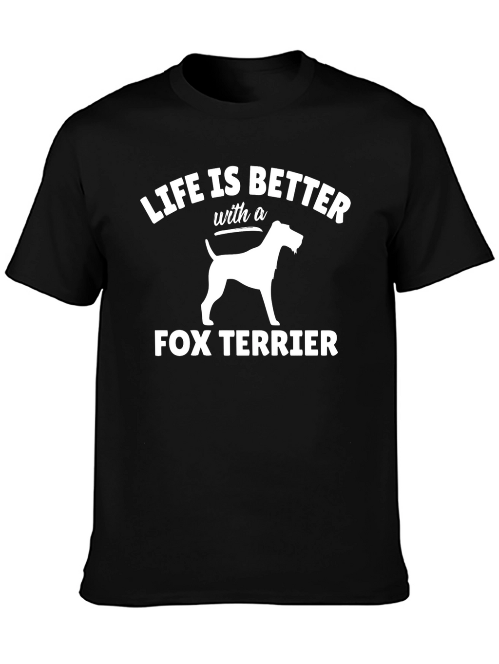 Life is Better Fox Terrier T-Shirt - Black