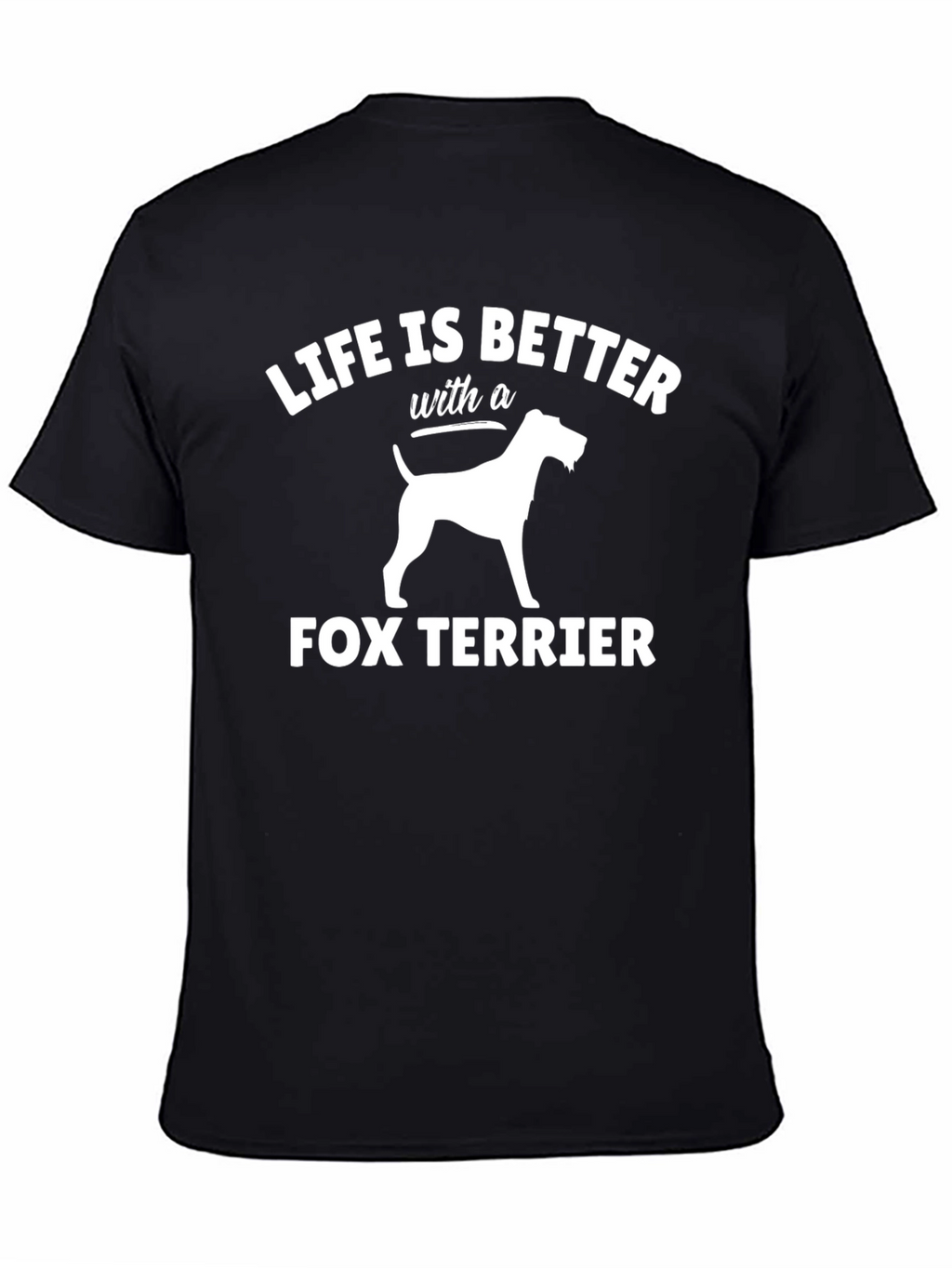 Life is Better Fox Terrier T-Shirt - Black