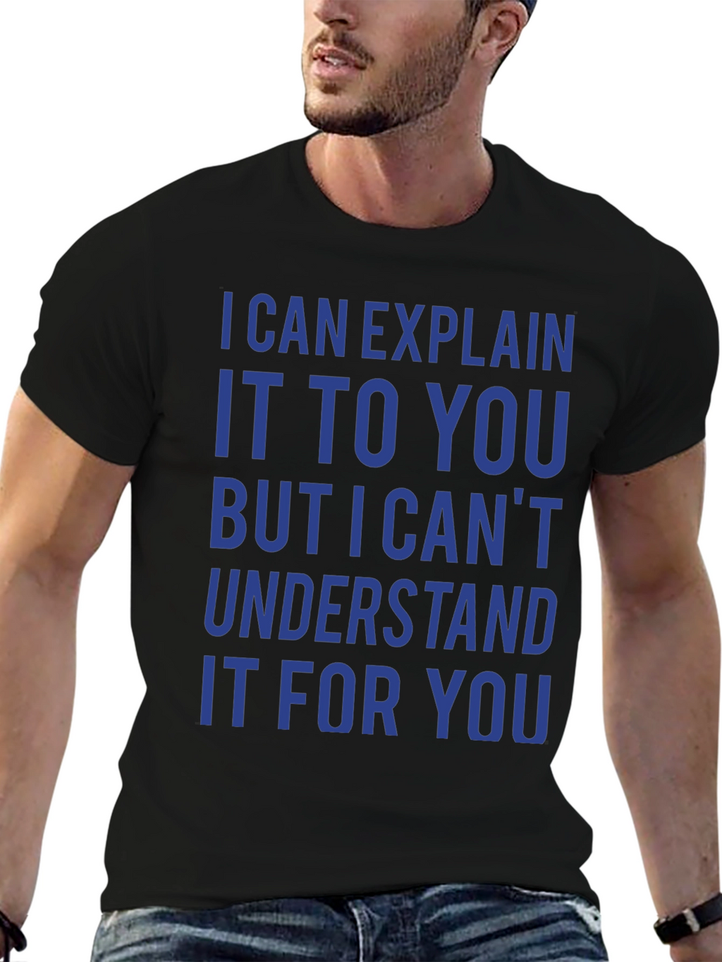I Can Explain It T-Shirt - Funny Sarcastic Tee