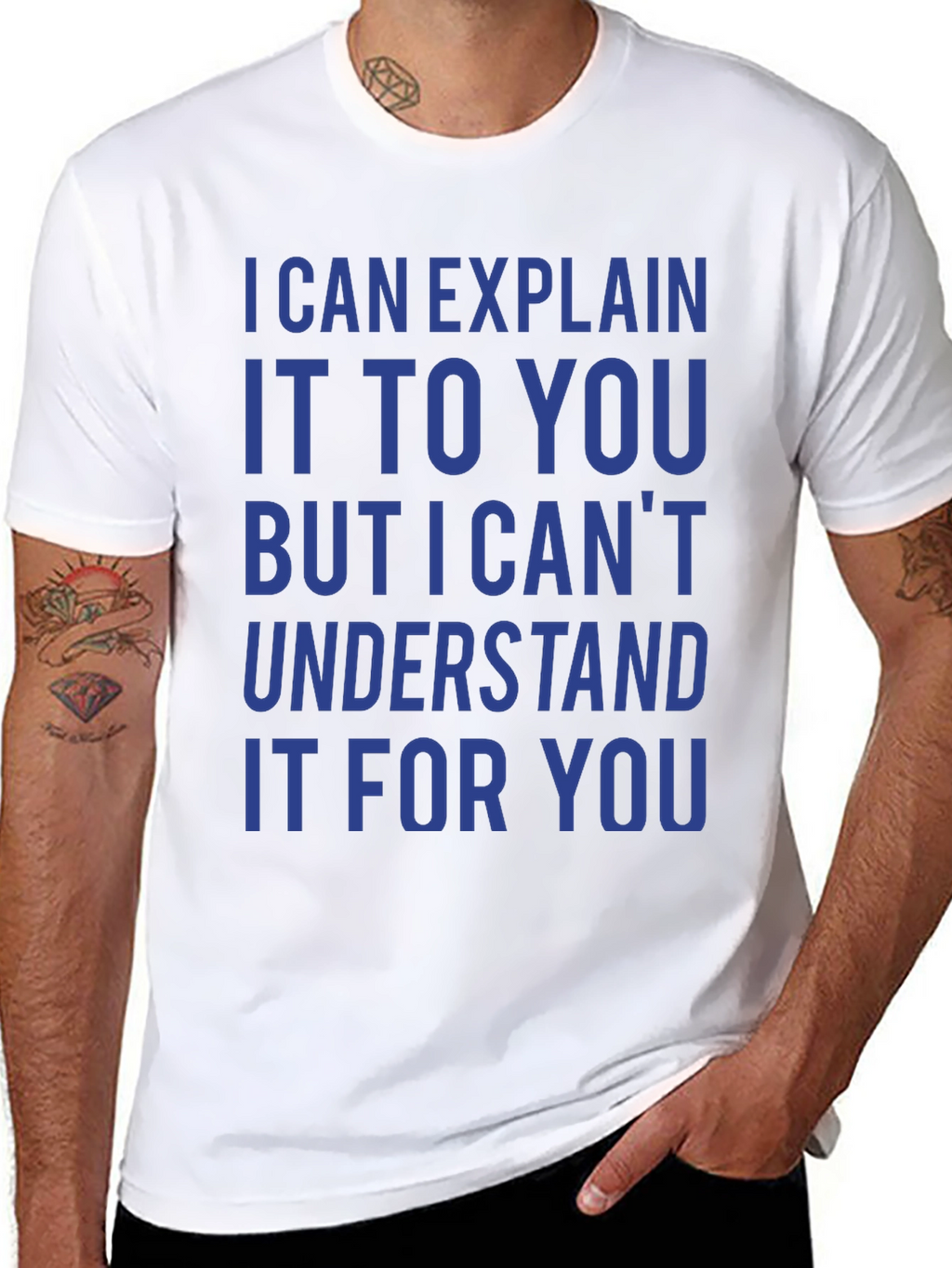 I Can Explain It T-Shirt - Funny Sarcastic Tee
