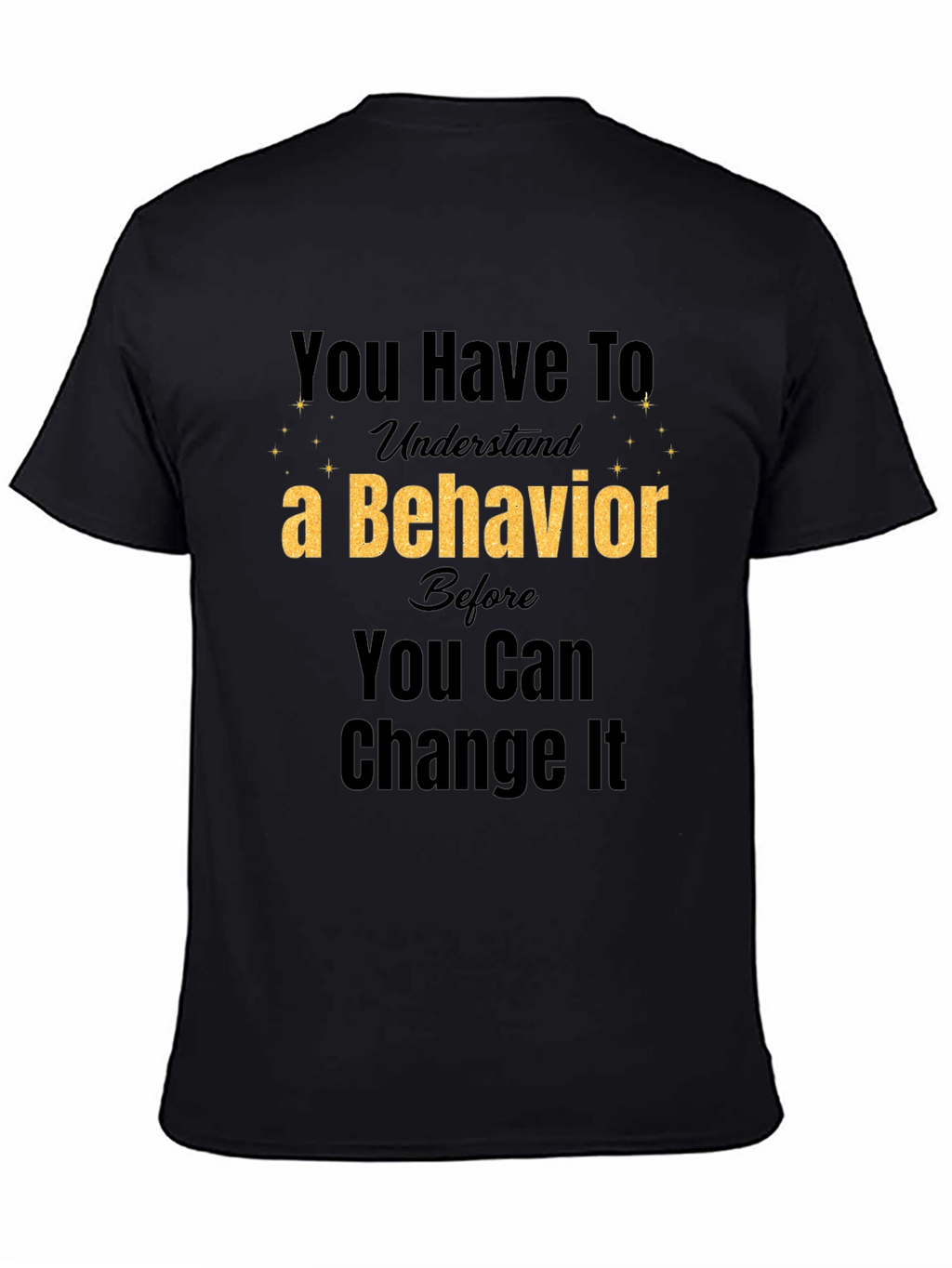 Understand Behavior Change Black Tee