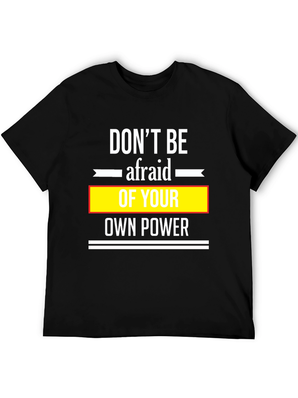 Dont Be Afraid Black T-Shirt