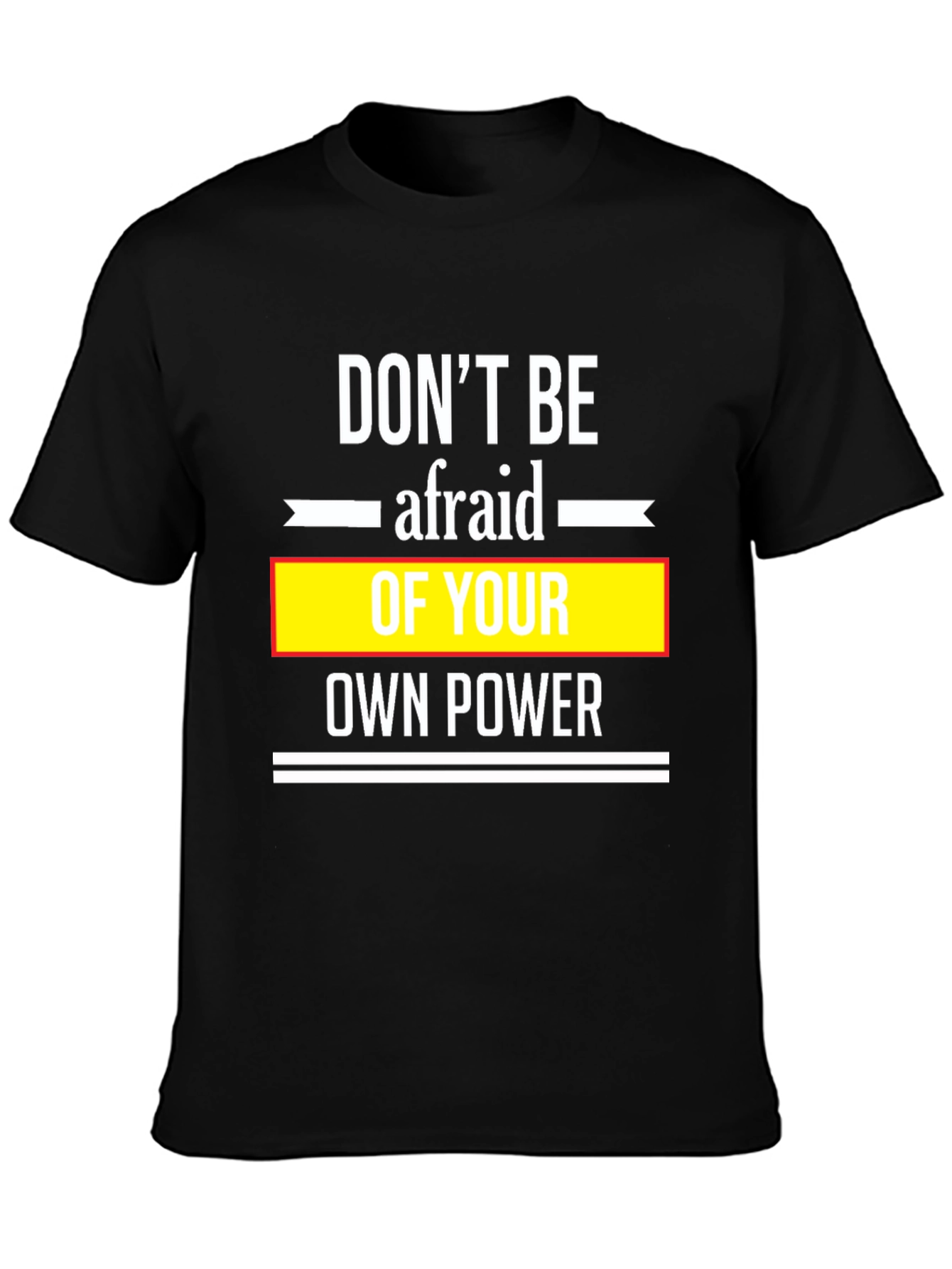 Dont Be Afraid Black T-Shirt