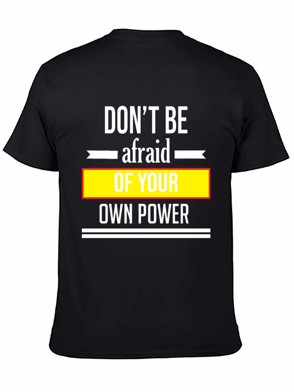 Dont Be Afraid Black T-Shirt