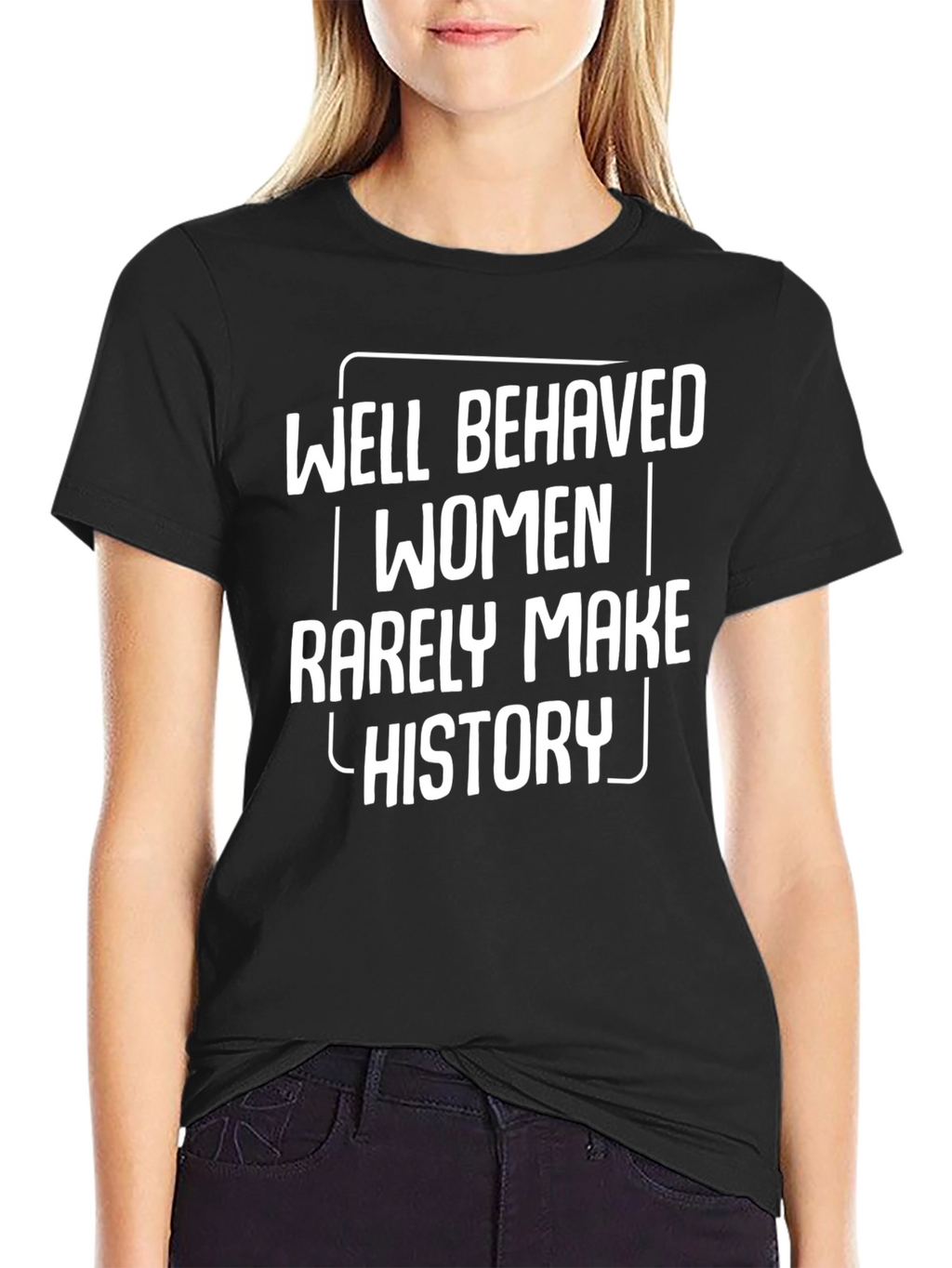 Well Behaved Women History T-Shirt