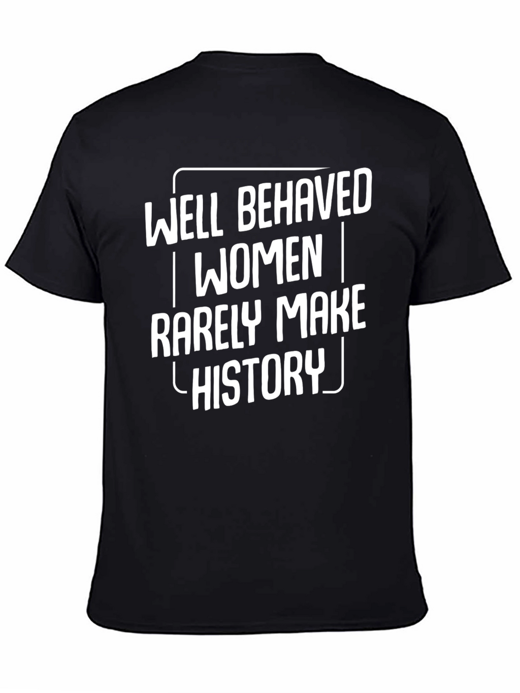 Well Behaved Women History T-Shirt