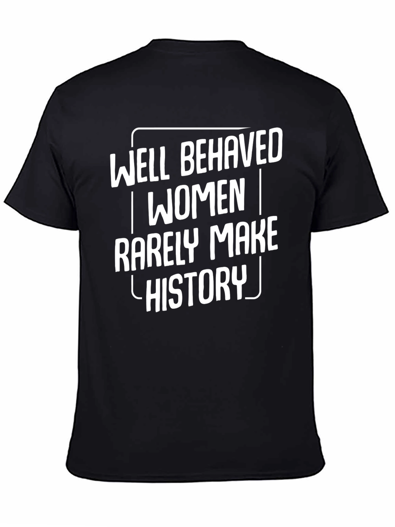 Well Behaved Women History T-Shirt