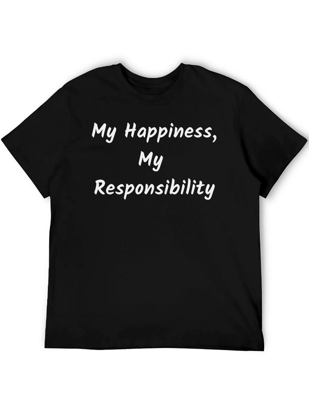 My Happiness My Responsibility T-Shirt