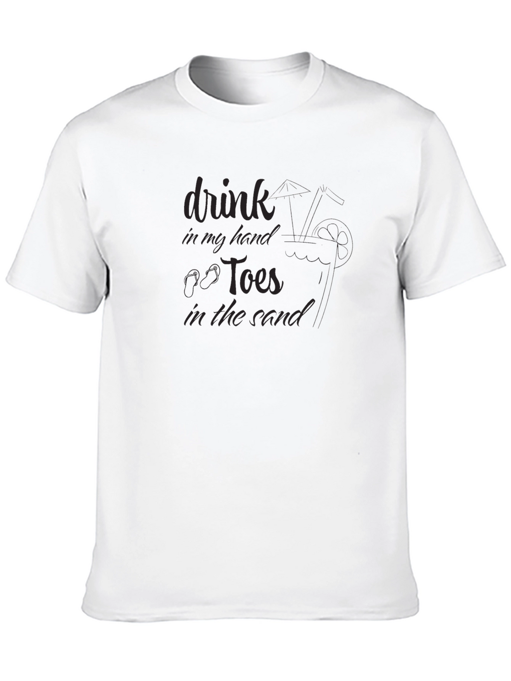 Drink in My Hand Toes in the Sand T-Shirt