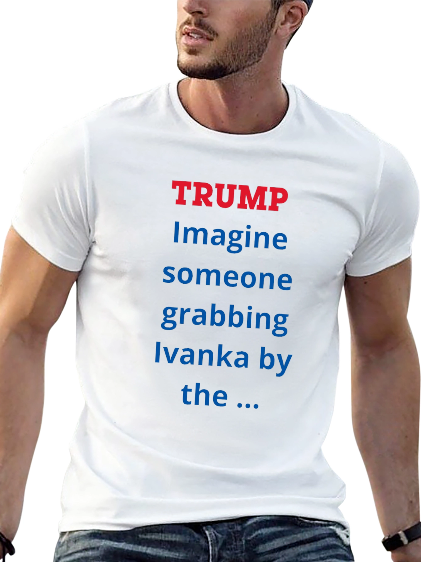 Trump Ivanka T-Shirt - Political Statement Tee