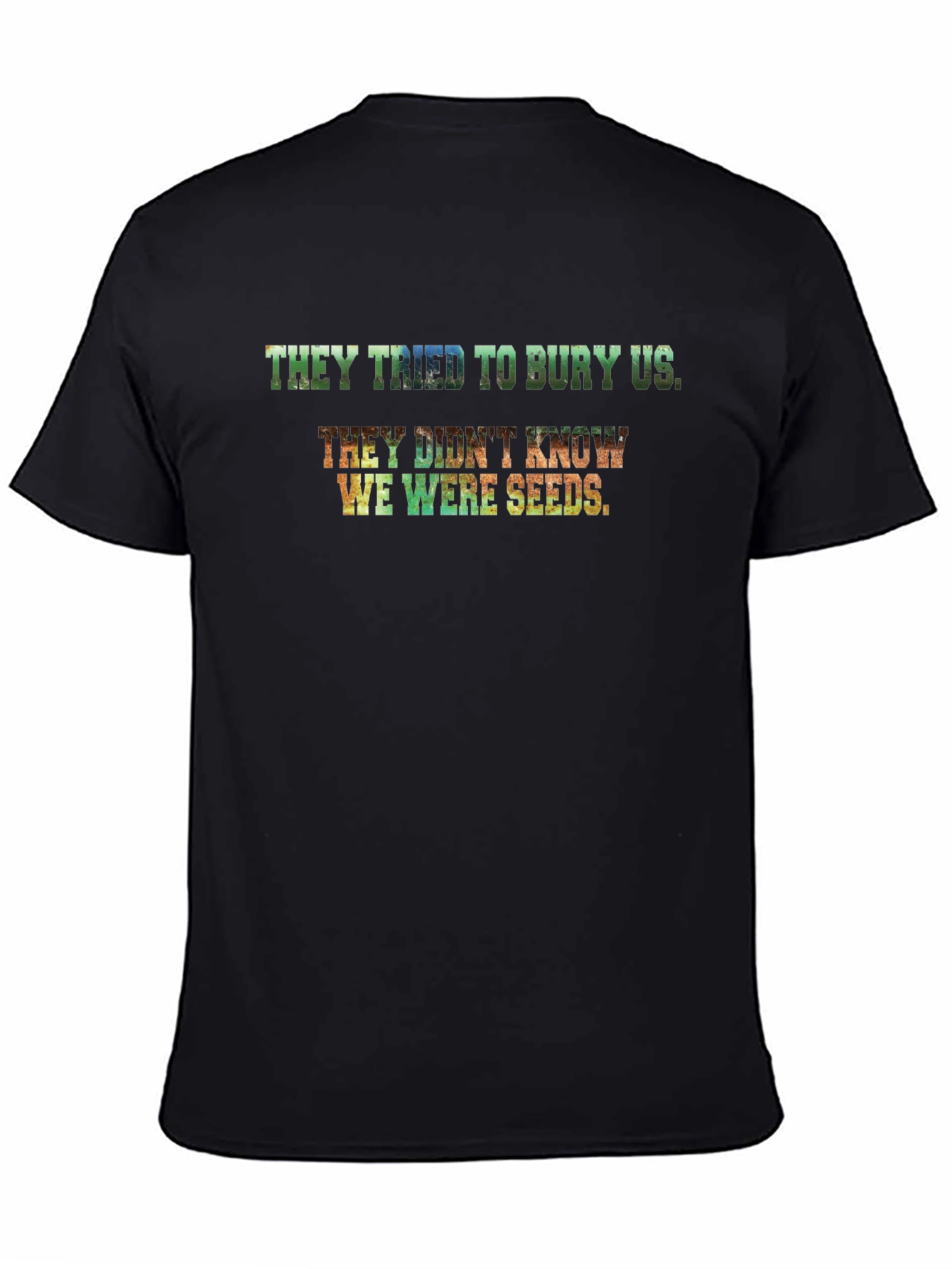 They Tried to Bury Us T-Shirt