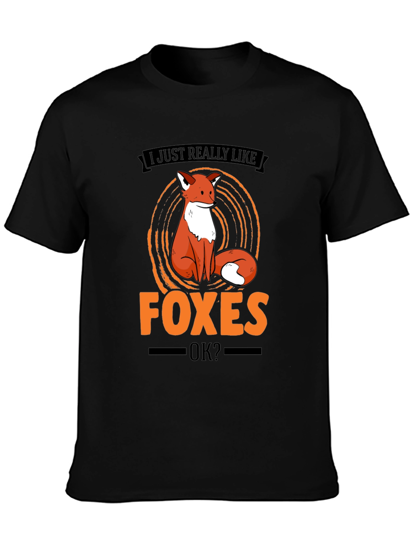 Fox Lover T-Shirt - I Just Really Like Foxes