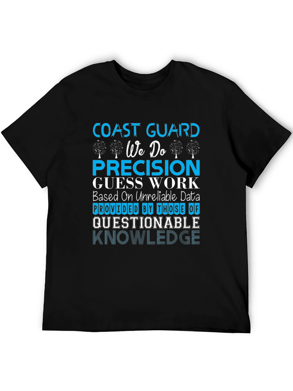 Coast Guard Precision T-Shirt - Funny Graphic Tee