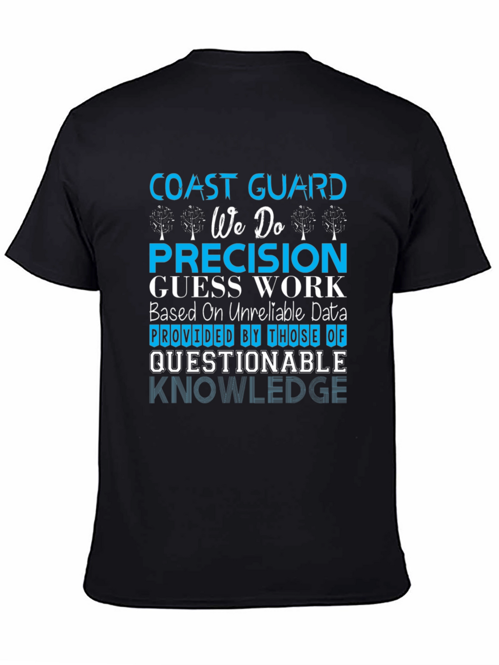 Coast Guard Precision T-Shirt - Funny Graphic Tee