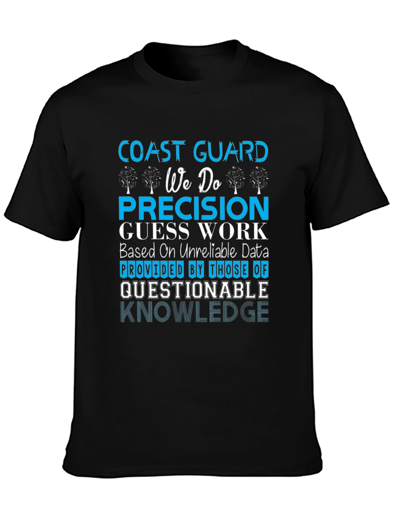 Coast Guard Precision T-Shirt - Funny Graphic Tee