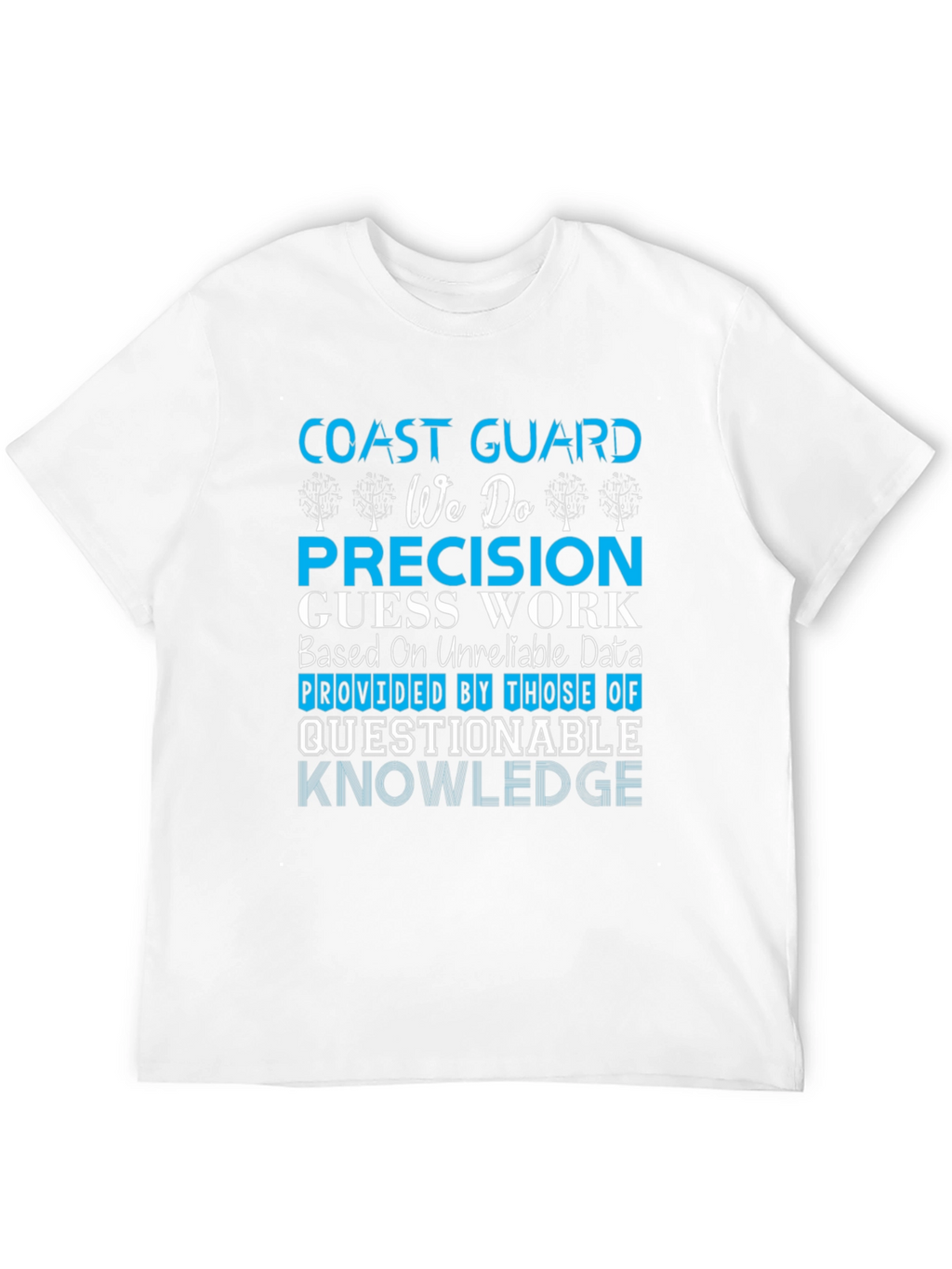 Coast Guard Precision T-Shirt - Funny Graphic Tee