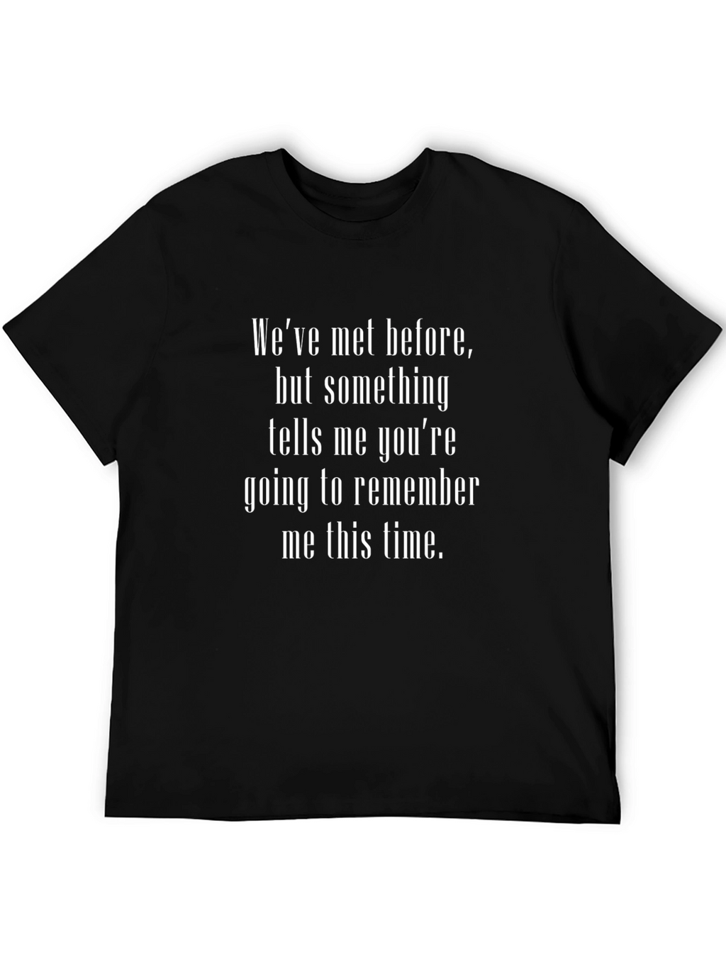 Humorous Slogan Graphic Tee